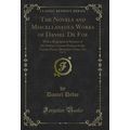 The Novels and Miscellaneous Works of Daniel De...