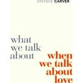 What We Talk About When We Talk Love