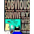 It's Obvious You Won't Survive By Your Wits Alone