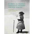 Women in Transit through Literary Liminal Spaces