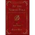 At the North Pole: Or, the Adventures of Captai...