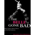 The Belle Gone Bad
