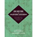 New Directions In Slavery Studies