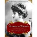 Women Of Means: The Fascinating Biographies Of ...