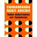 Todos Deberiamos Ser Feministas / We Should All Be Feminists
