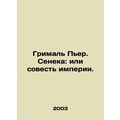 Grimal Pierre Seneca: or the conscience of empire. In Russian /Grimal Per. Sen