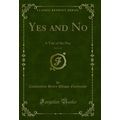 Yes and No, Vol. 2 of 2: A Tale of the Day (Cla...