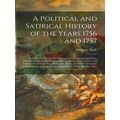 A Political and Satirical History of the Years ...