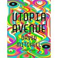 Utopia Avenue by David Mitchell