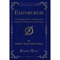 Edinburgh: Picturesque Notes, the Silverado Squ...