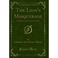 The Lion's Masquerade: A Sequel to the Peacock ...