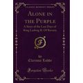 Alone in the Purple: A Story of the Last Days o...