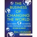 The Business Of Changing The World How Billionaires, Tech Disrupters, And Social