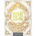 What You Do Matters: Boxed Set: What Do You Do ...