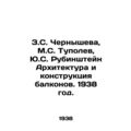 Z.S. Chernysheva, M.S. Tupolev, Y.S. Rubinstein Architecture and Balcony Constr