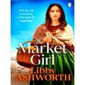 The Market Girl by Libby Ashworth