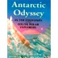 Antarctic Odyssey - In the Footsteps of the South Polar Explorers by Graham Coll