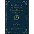 The Heir of Selwood, or Three Epochs of a Life,...