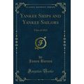 Yankee Ships and Yankee Sailors: Tales of 1812 ...