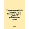 M.I. Umarkhuzhaev, K.N. Nazarov Nemischa-Ruscha-Uzbekcha Phraseological Lugat. I