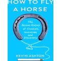 How To Fly A Horse