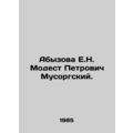 Abyzova E.N. Modest Petrovich Musorgsky. In Rus...
