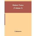Dialect Notes (Volume I) by Various Authors