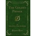 The Golden Primer, Vol. 2 (Classic Reprint)