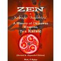 Zen Kobudo Mysteries, A History Of Okinawan Wea...