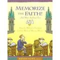 Memorize The Faith And Most Anything Else