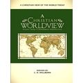 A Christian Worldview by K. Scott Oliphint; Richard D. Phillips