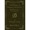 The Works of Washington Irving, Vol. 7 of 12: K...