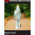 Classroom in a Book: Adobe Photoshop Lightroom Classic Classroom in a Book 2024