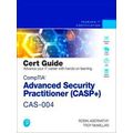 Comptia Advanced Security Practitioner (Casp) Cas-004 Cert Guide