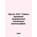 A.N. Dugin Secrets of the Archives: Pages Snatc...