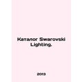 Swarovski Lighting Catalogue. In Russian /Katalog Swarovski Lighting.