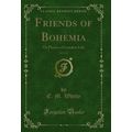 Friends of Bohemia, Vol. 2 of 2: Or Phases of L...