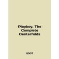 Playboy. The Complete Centerfolds In English /P...