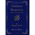German Romance, Vol. 2 of 2: Specimens of Its C...