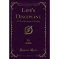 Life's Discipline: A Tale of the Annals of Hung...