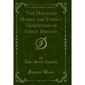 The Haunted Homes and Family Traditions of Grea...