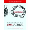 Essentialism The Disciplined Pursuit Of Less