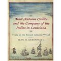 Marc-Antoine Caillot And The Company Of The Indies In Louisiana