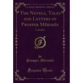 The Novels, Tales and Letters of Prosper Mérimé...