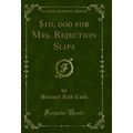 10, 000 for Mss. Rejection Slips (Classic Reprint)