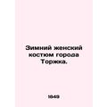 Winter women's suit of Torzhka. /Zimniy zhenski...