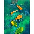 A Chronicle Of Grief Finding Life After Traumat...