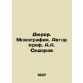 Durer. Monograph. Author of Prof. A. Sidorov/Dyurer. Monografiya. Avtor prof. A