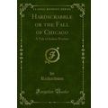 Hardscrabble or the Fall of Chicago: A Tale of ...