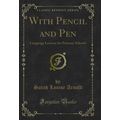 With Pencil and Pen: Language Lessons for Prima...